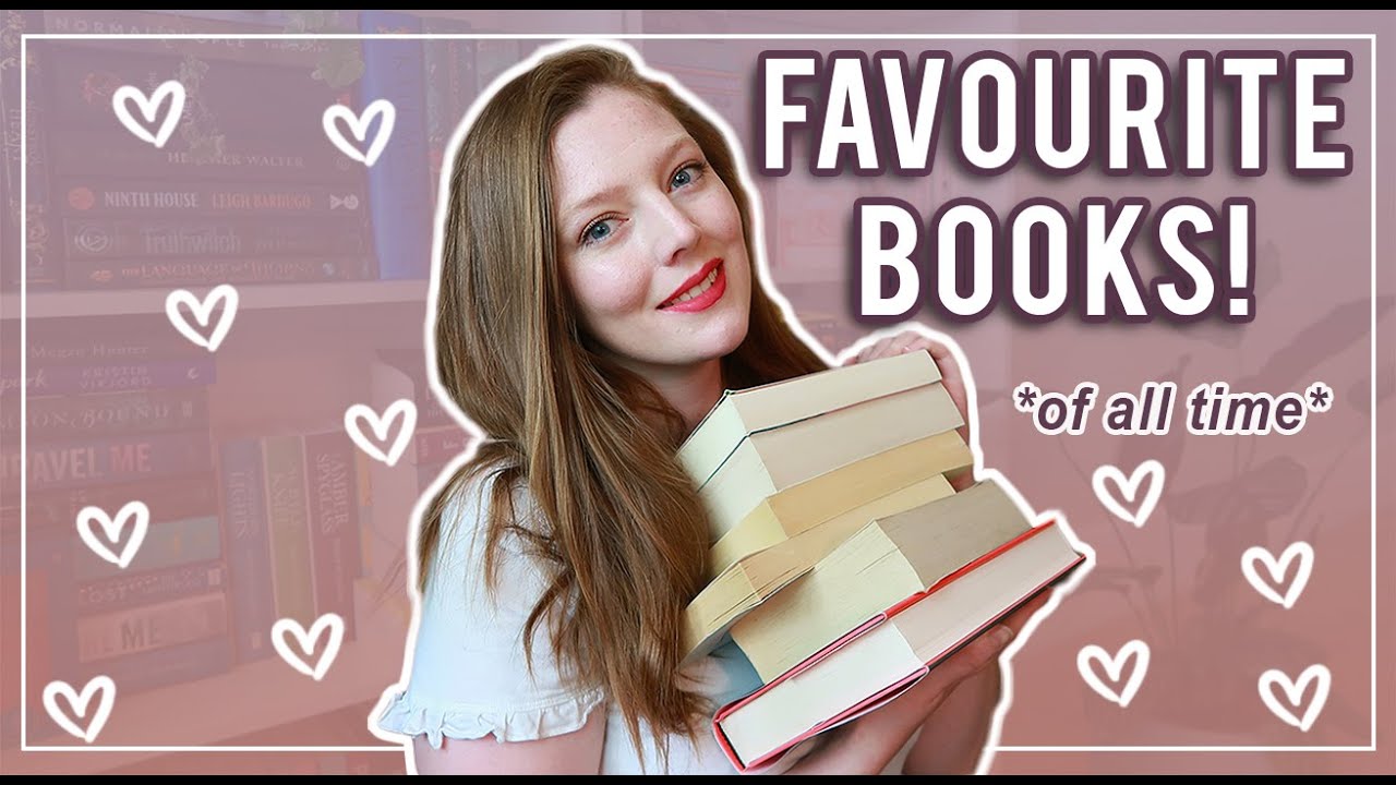 MY FAVOURITE BOOKS OF ALL TIME 📖💕 (seriously, you need to read these books!)