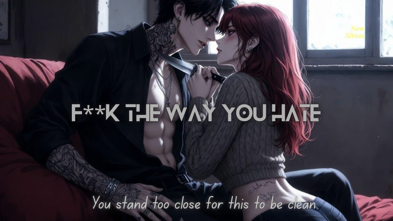 F**k The Way You Hate-Dark Romance🖤xEnemies to Lovers