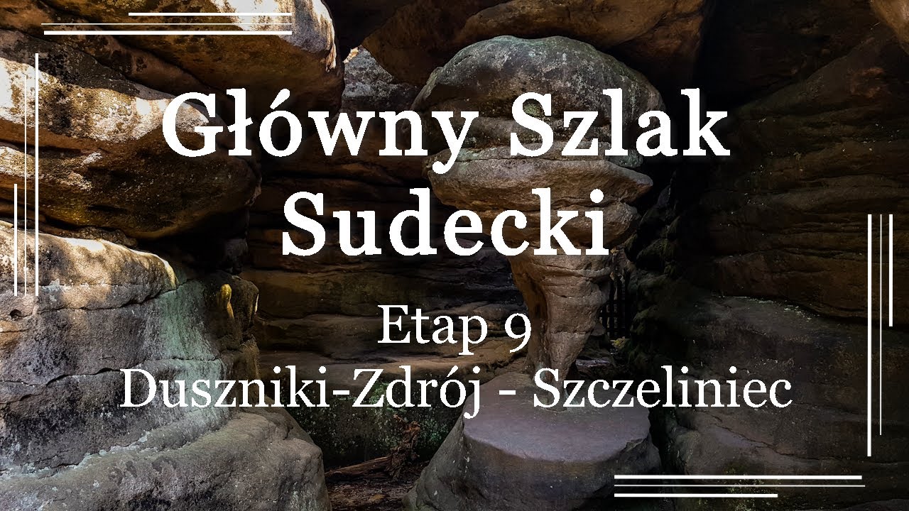 Główny Szlak Sudecki - Etap 9: Duszniki-Zdrój - Szczeliniec