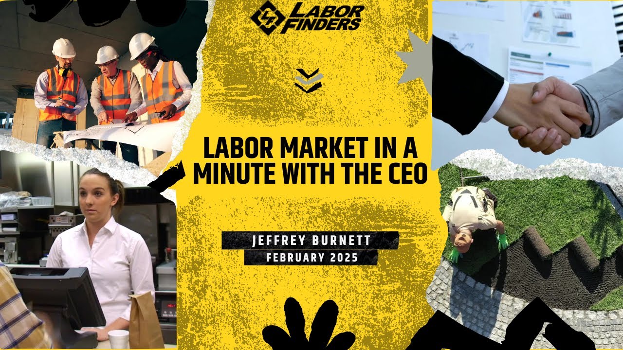 Labor Market In a Minute with the CEO | February 2025 Edition