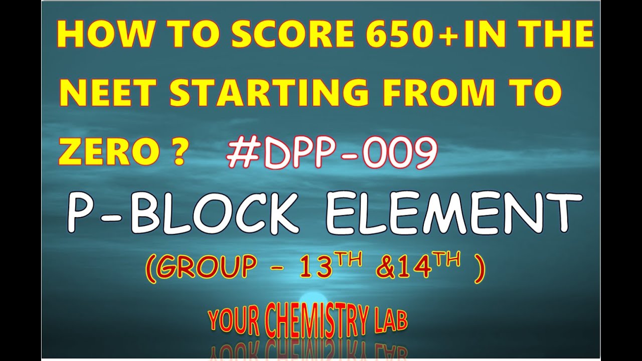 How to score 650+ in the NEET starting from to zero? #DPP009 #yourchemistrylab