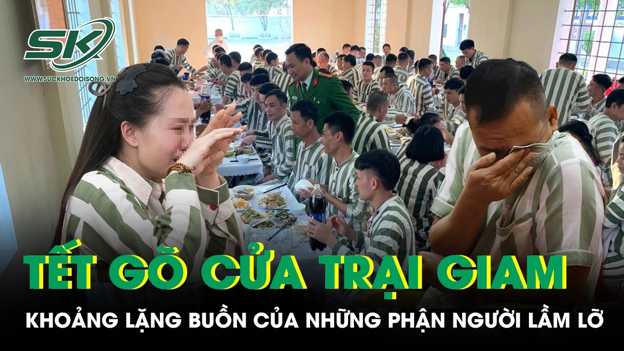 Tết gõ cửa trại giam: Khoảng lặng buồn của những phận người lầm lỡ và tình người ấm áp