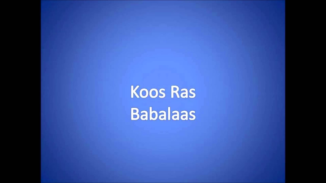 Babbelas ~ Koos Ras