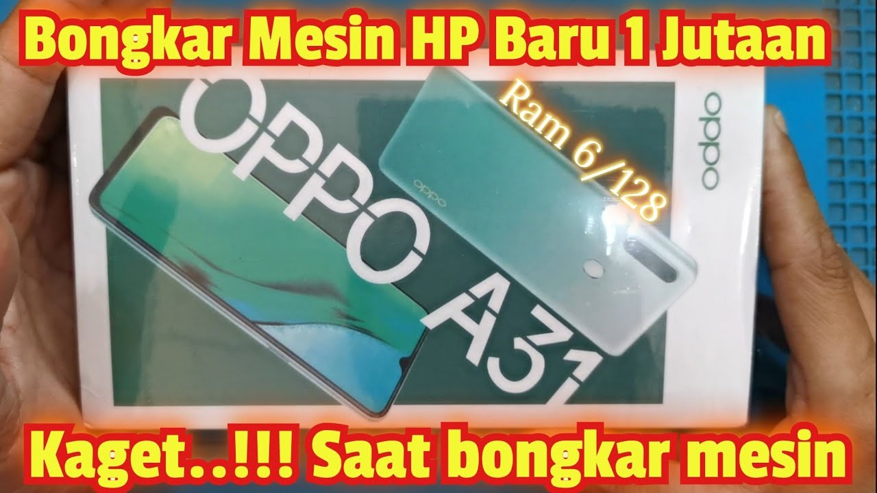 KAGET!!! Bongkar Mesin HP Baru OPPO A31 6/128 HARGA 1 JUTAAN