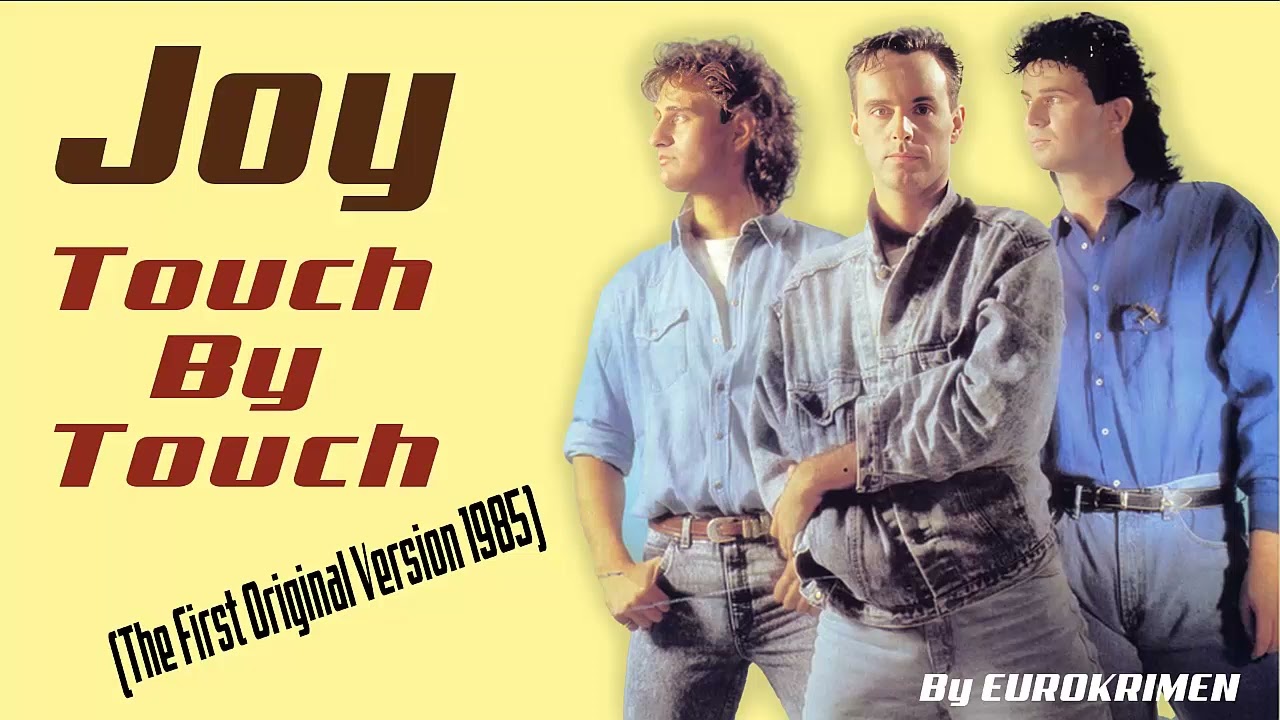 Joy - Touch By Touch (The First Original Version 1985)