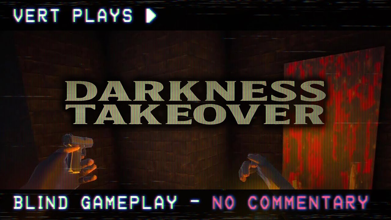 vert plays&hellip; Darkness Takeover&nbsp;│  No Commentary