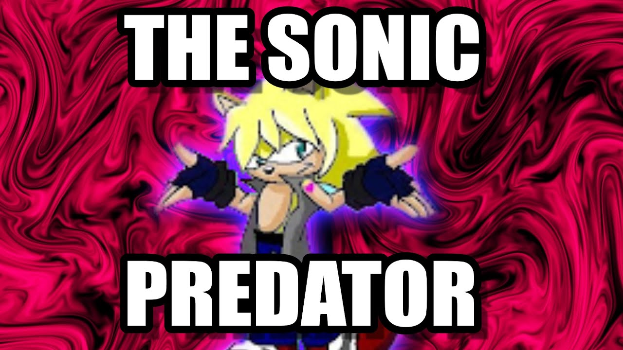 The VRchat Sonic Predator  - @GageTheHedgefox