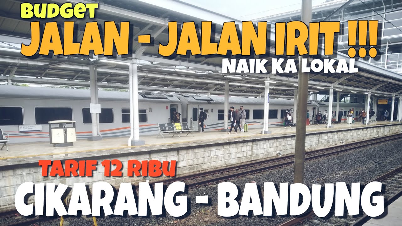 Trip Cara Naik Kereta Api dari Cikarang - ke Bandung Tarif 12 Ribu Saja