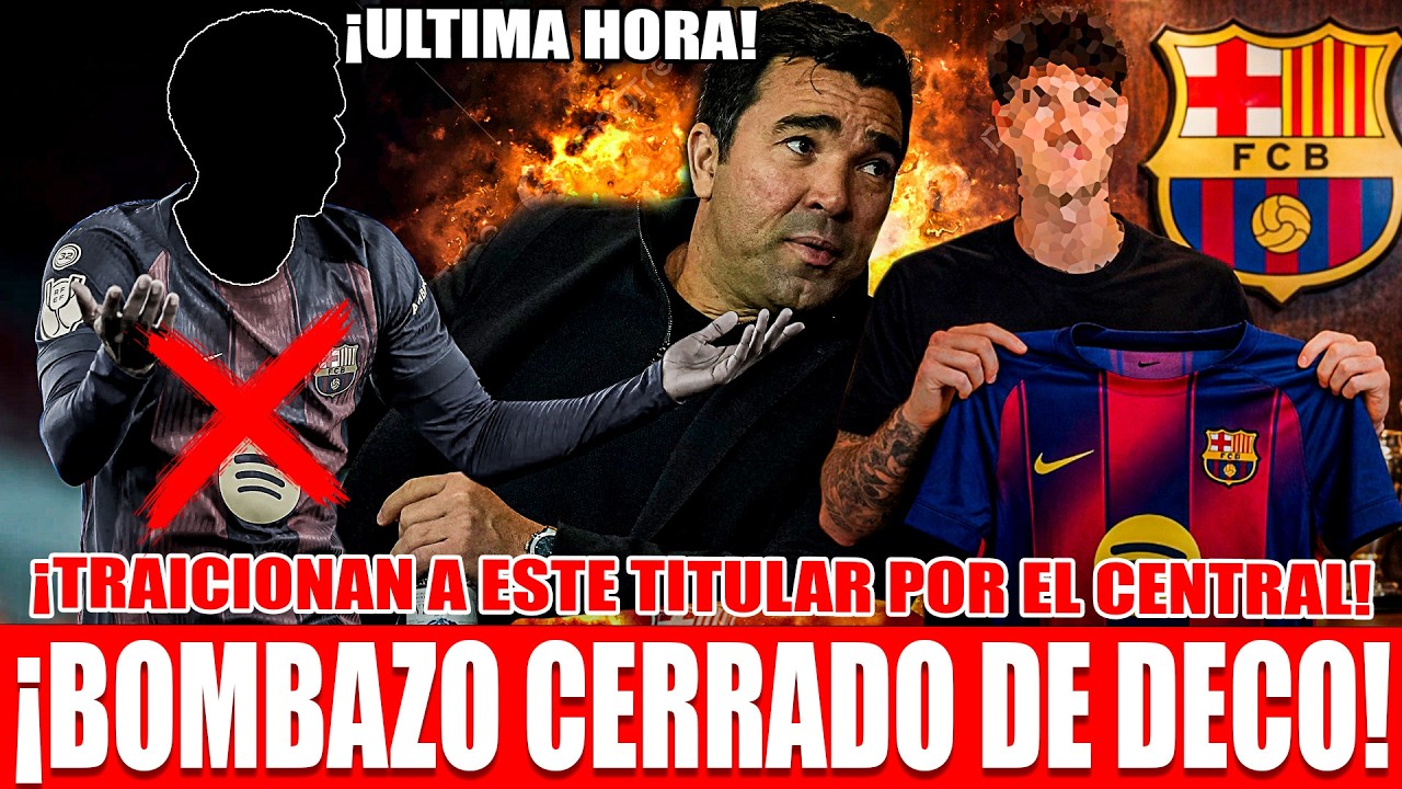 🚨¡SACRIFICIO MILLONARIO! DECO VENDE A UN INTOCABLE PARA TRAER AL MEJOR DEL MUNDO: ¡BOMBAZO HECHO!