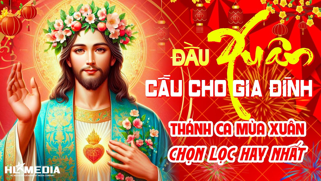Đầu Xuân Cầu Cho Gia Đình | Album Nhạc Thánh Ca Mùa Xuân Dâng Chúa Đầu Năm Mới | Thánh Ca Cầu Nguyện