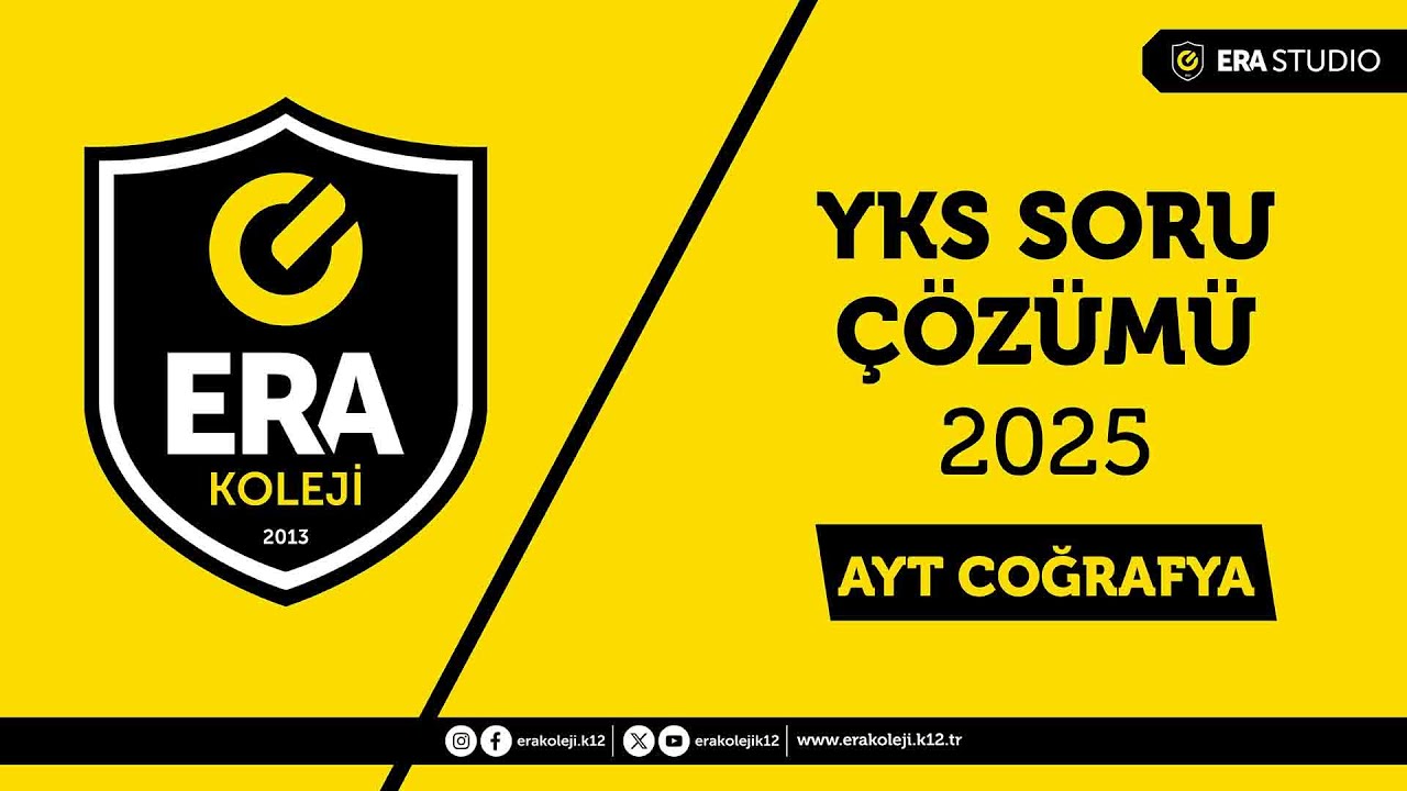 ERA KOLEJİ - 2025 YKS / AYT COĞRAFYA SORU ÇÖZÜMÜ