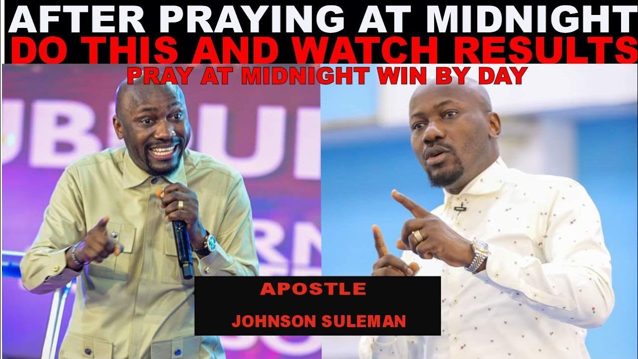 Pray like This at Mid-night and Watch the Results by Apostle Johnson Suleman
