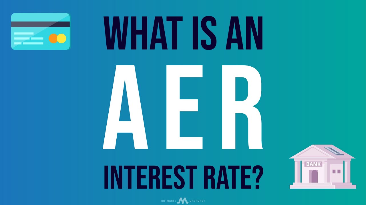 What is an AER Interest Rate? (Annual Equivalent Rate)