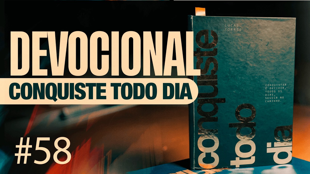 DEVOCIONAL | CONQUISTE TODO DIA | #58