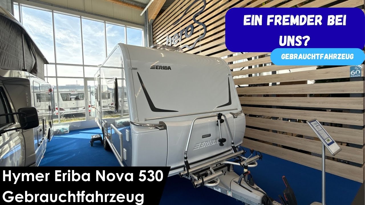 Gebrauchtfahrzeug Hymer Eriba Nova 530!  Ein fremder bei uns?