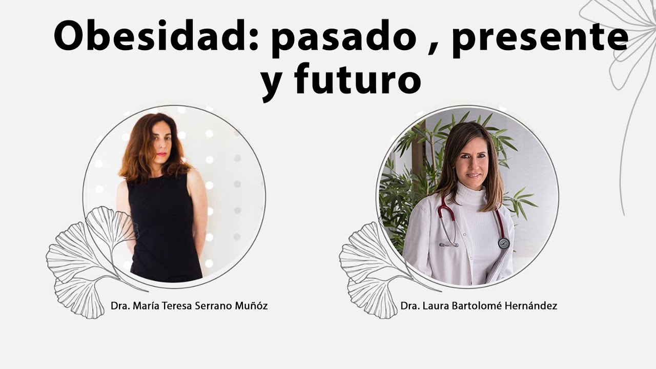 Obesidad: pasado, presente  y futuro ( con la Dra. Laura Bartolomé)