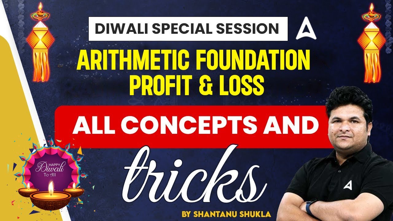 Profit & Loss All Concepts and Tricks | Arithmetic Foundation | Maths by Shantanu Shukla
