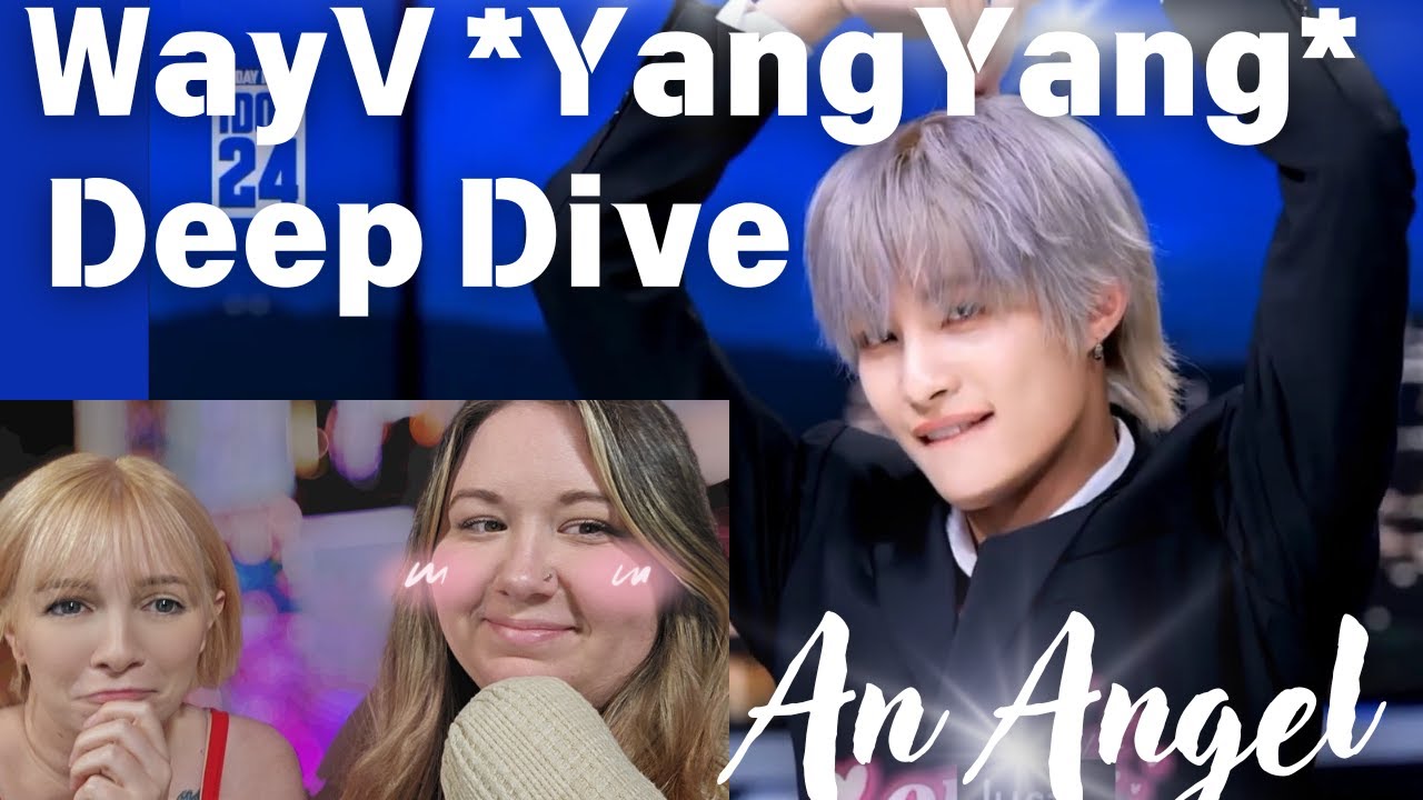 OUR ANGEL | YANGYANG(WAYV) GUIDE + EDITS REACTION