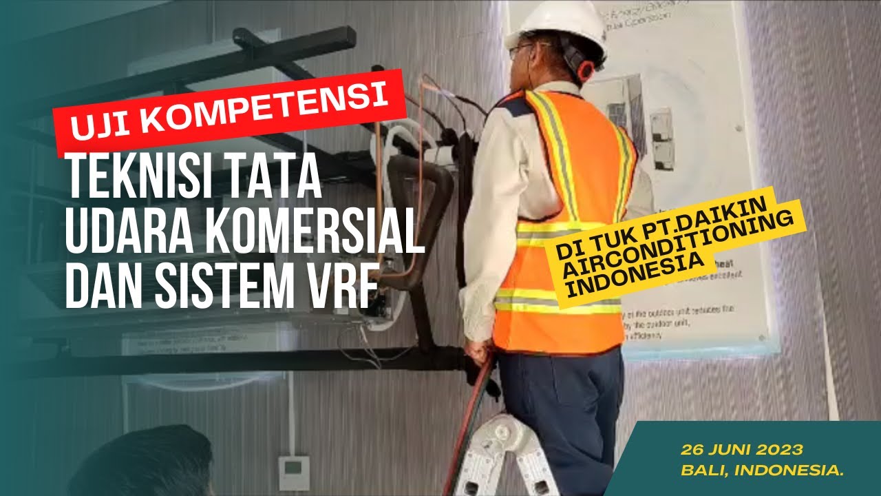 UJI KOMPETENSI TEKNISI TATA UDARA KOMERSIAL DAN SISTEM VRF 26 JUNI 2023