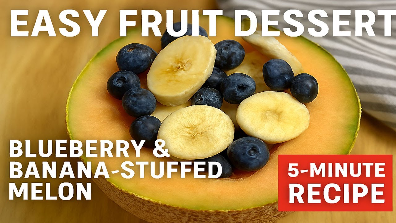 Easy Fruit Dessert | Blueberry & Banana-Stuffed Melon (5-Minute Recipe)
