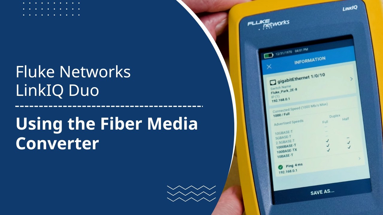 Fluke Networks LinkIQ Duo Cable + Network + Wi-Fi Tester | Using the Fiber Media Converter