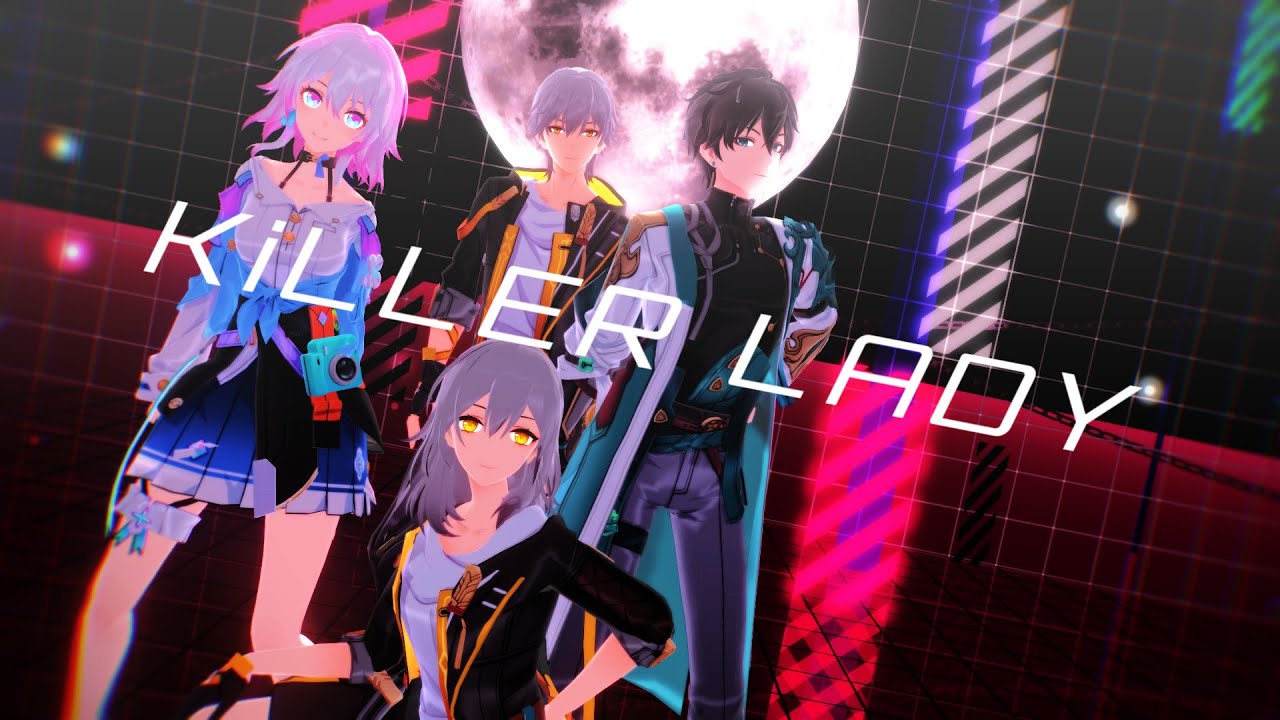 【Honkai：Star Rail MMD】KiLLER LADY【穹・星・丹恒・なのか】