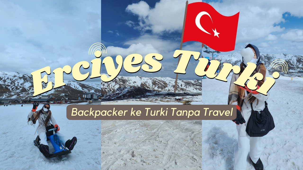 Main Salju di Mount Erciyes Turkey di Musim Semi - Backpacker Tanpa Travel ke Turki Murah