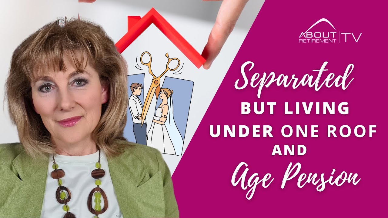 Separated couple living under the same roof and Age Pension