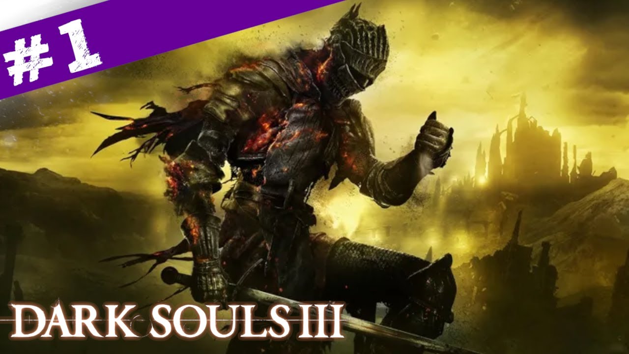 Dark Souls 3 #1 - Me revoilà