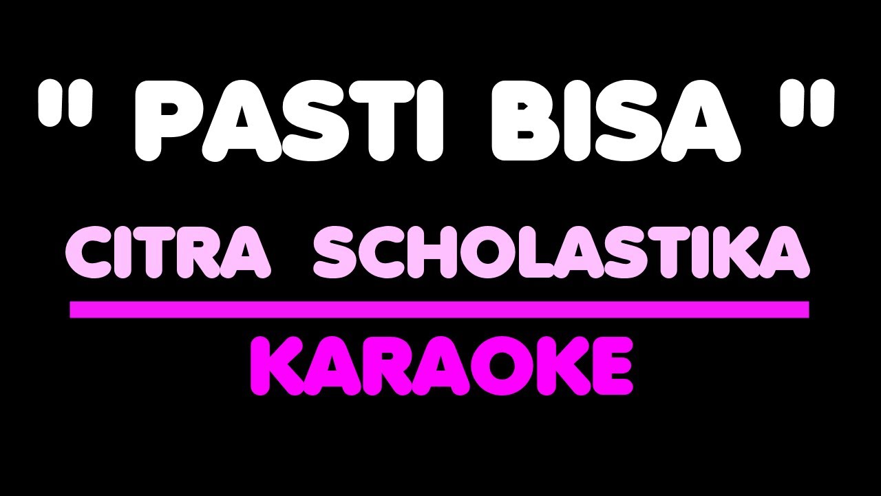 PASTI BISA - Citra Scholastika. Karaoke. Key Db.