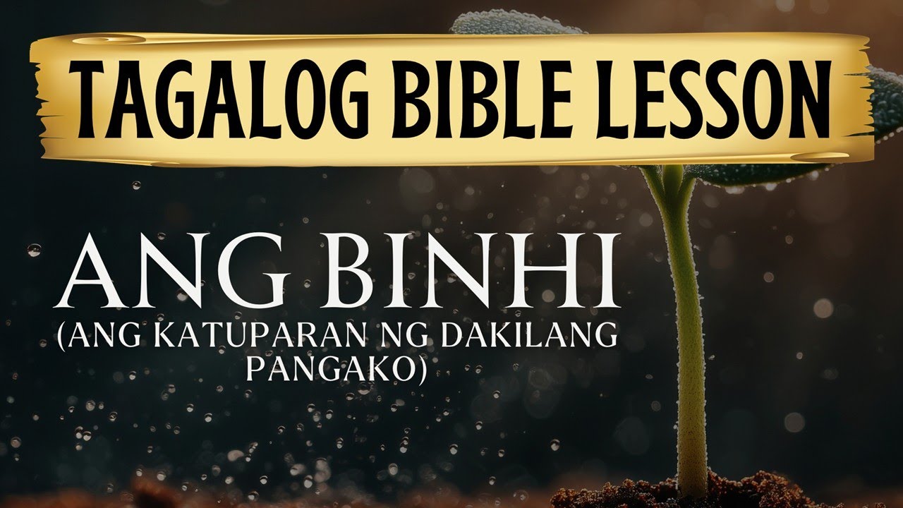 ANG BINHI — Katuparan ng Dakilang Pangako ng Diyos (Tagalog Bible Lesson)