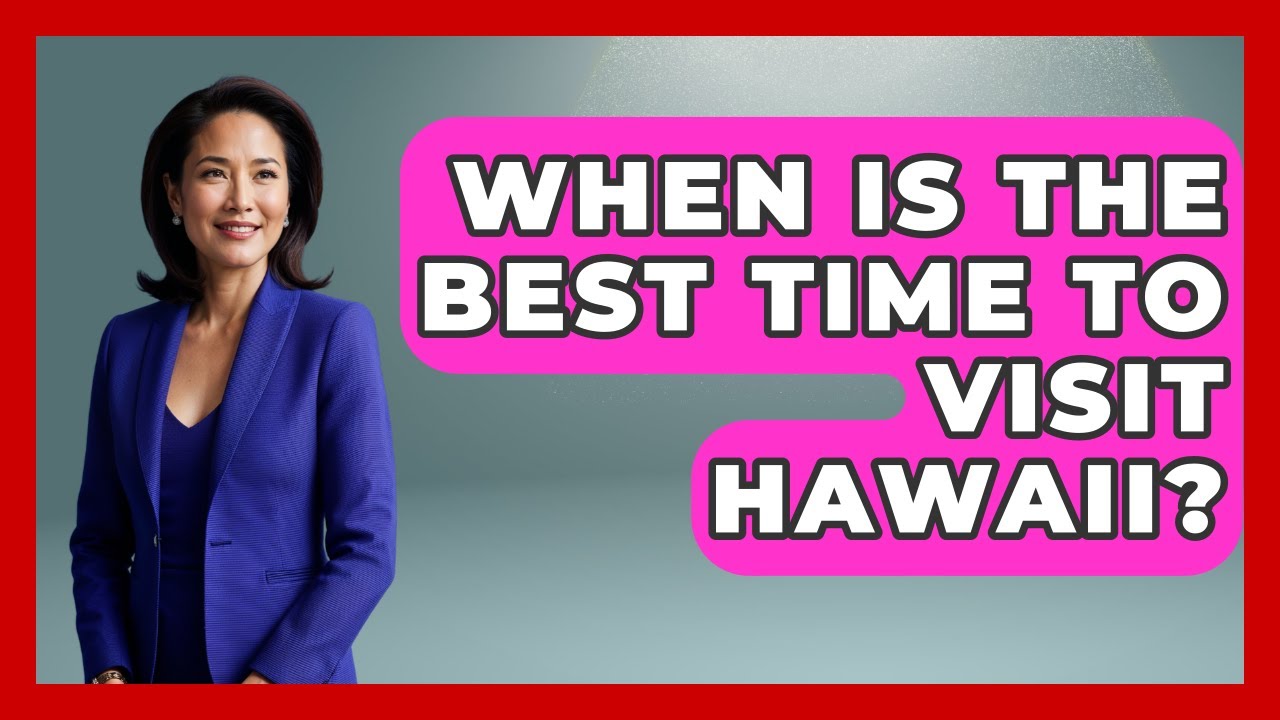 When Is The Best Time To Visit Hawaii? - The Rail and Cruise Experts