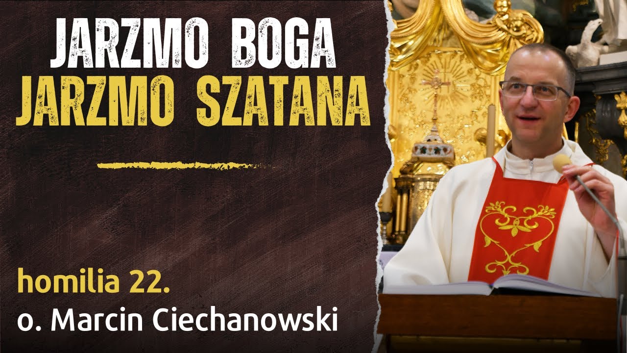 22. "JARZMO BOGA lub JARZMO SZATANA" - Serce Jezusa - o. Marcin Ciechanowski [Jasna Góra]