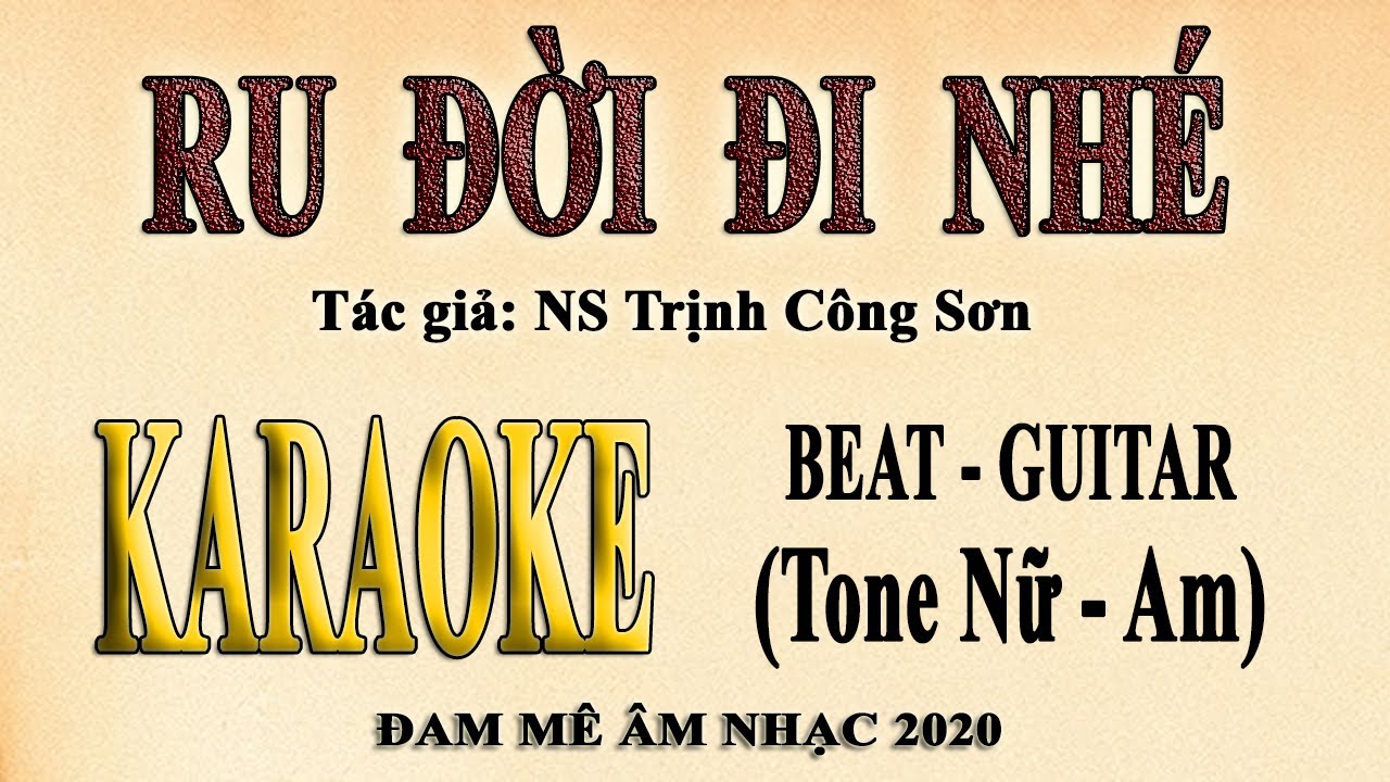 Karaoke Ru Đời Đi Nhé Tone Nữ