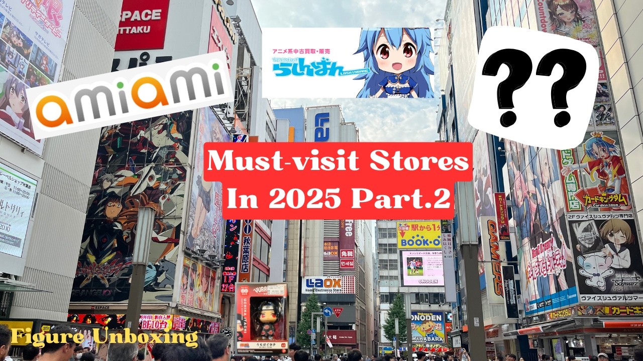 Akihabara Anime Shopping 2025 | Best Anime Figures Stores You Must Visit [Part. 2]