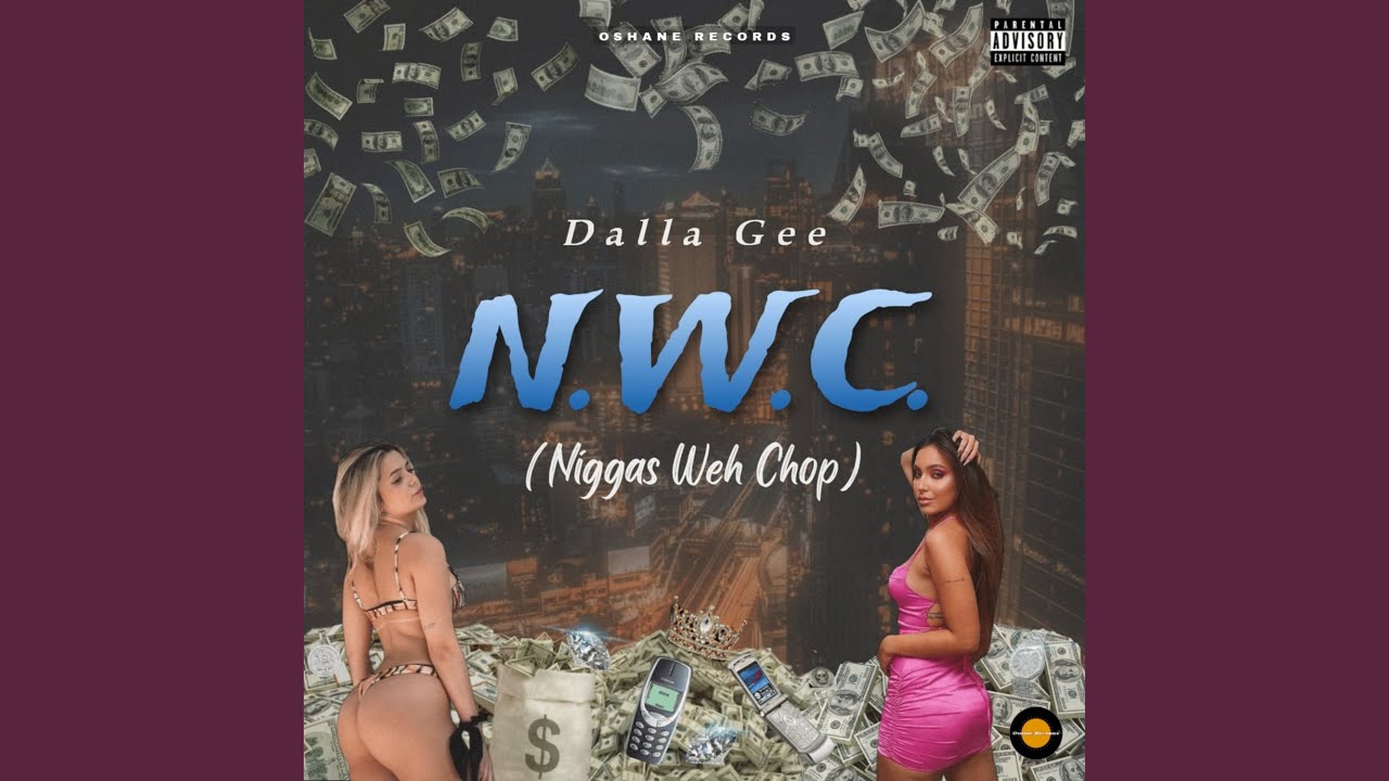 N.W.C. (Niggas Weh Chop)