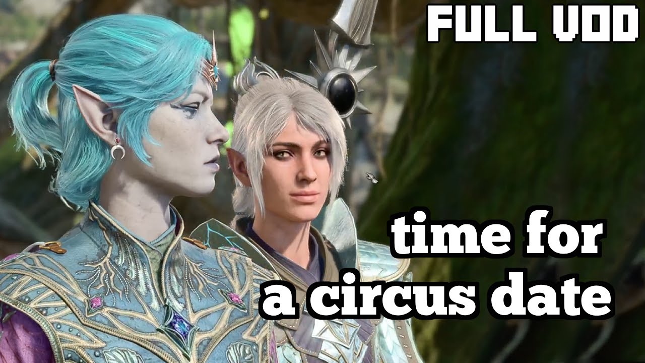 forget the apocalypse, the circus is in town | Baldur's Gate 3 (FULL VOD)