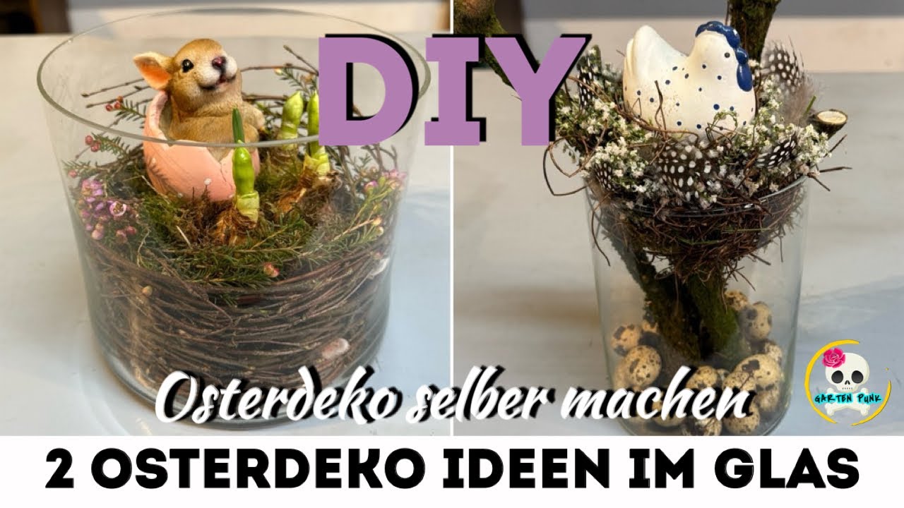 DIY - 2 Frühlingsdeko / Osterdeko Ideen im Glas - OSTERDEKO einfach selber machen