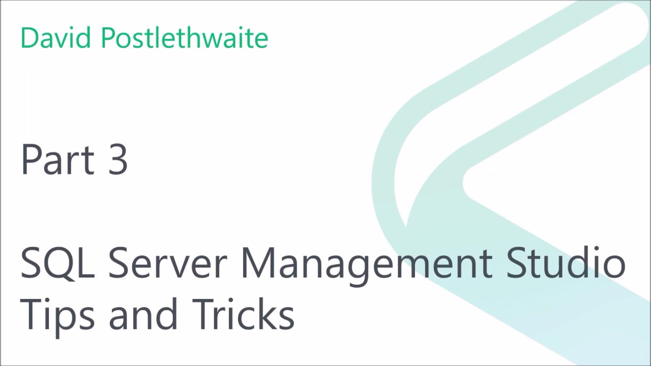 SQL Server Management Studio Tips and Tricks Part 3
