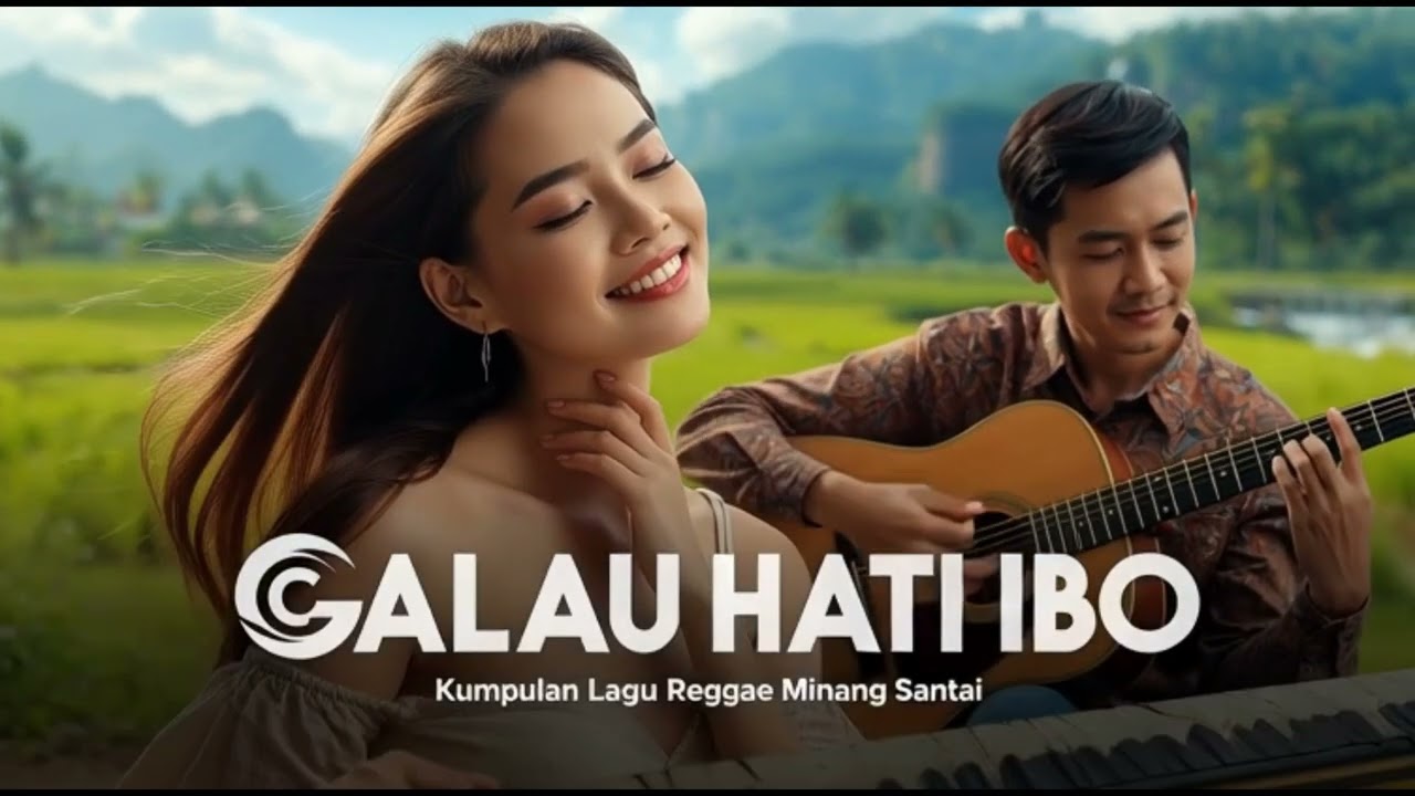 🌴🎶 GALAU HATI IBO – Kumpulan Lagu Reggae Minang Santai 🎶🌴🎧