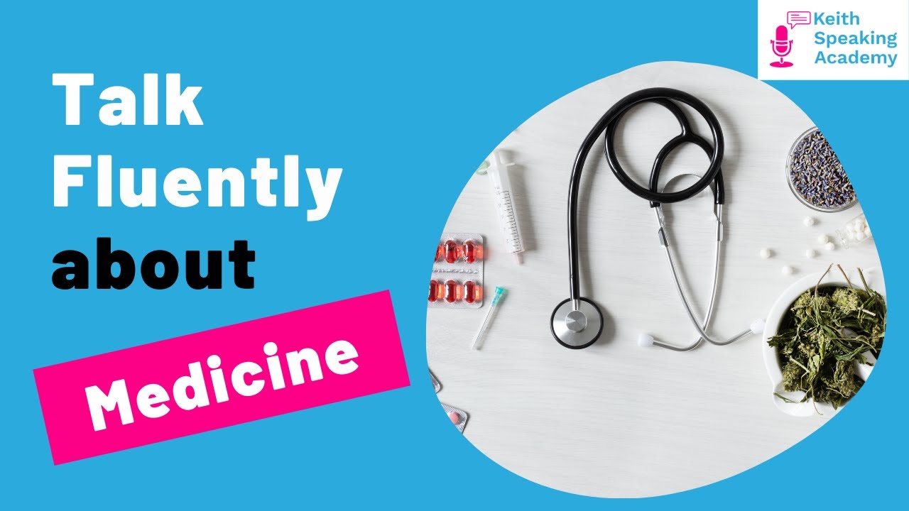 IELTS Speaking Practice: Topic of MEDICINE