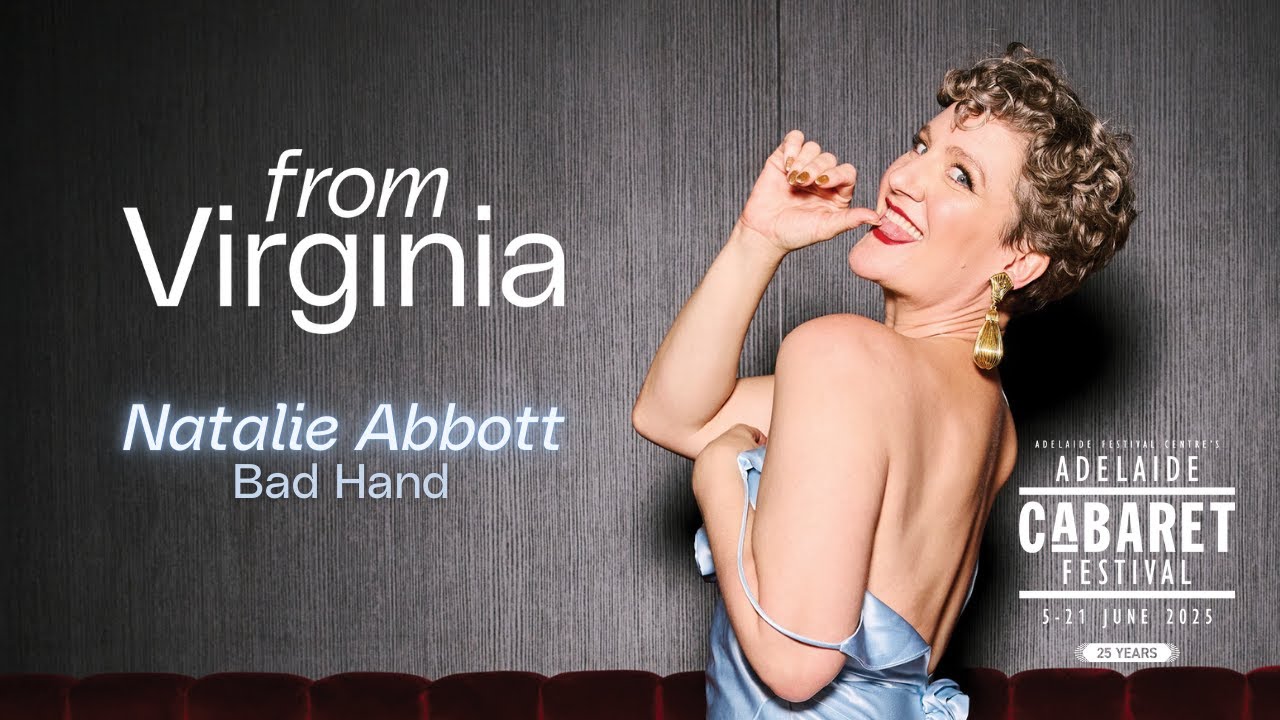 Natalie Abbott &ndash; Bad Hand &ndash; Adelaide Cabaret Festival 2025 &ndash; From Virginia