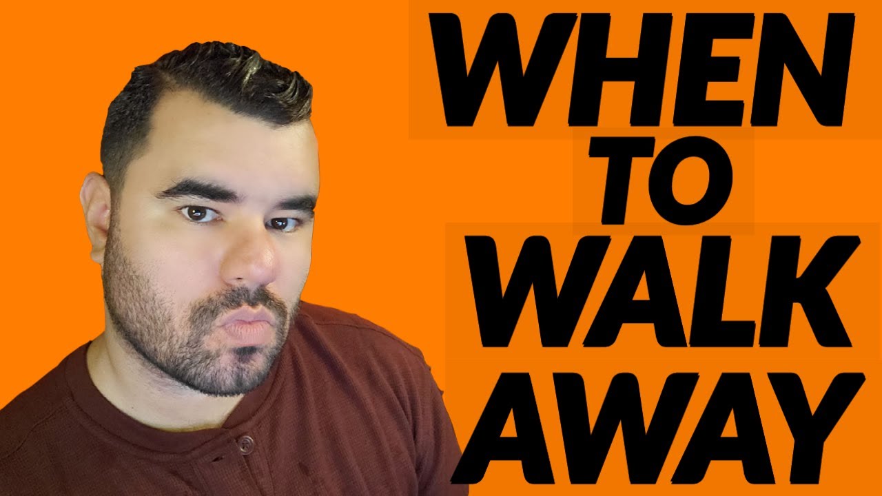 WHEN TO WALK AWAY (THE TRUTH ABOUT GETTING YOUR EX BACK)