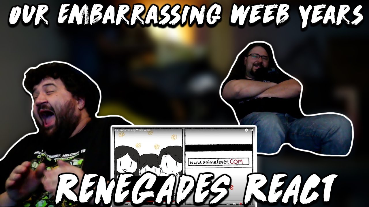 Our Embarrassing Weeb Years - @Emirichu | RENEGADES REACT TO