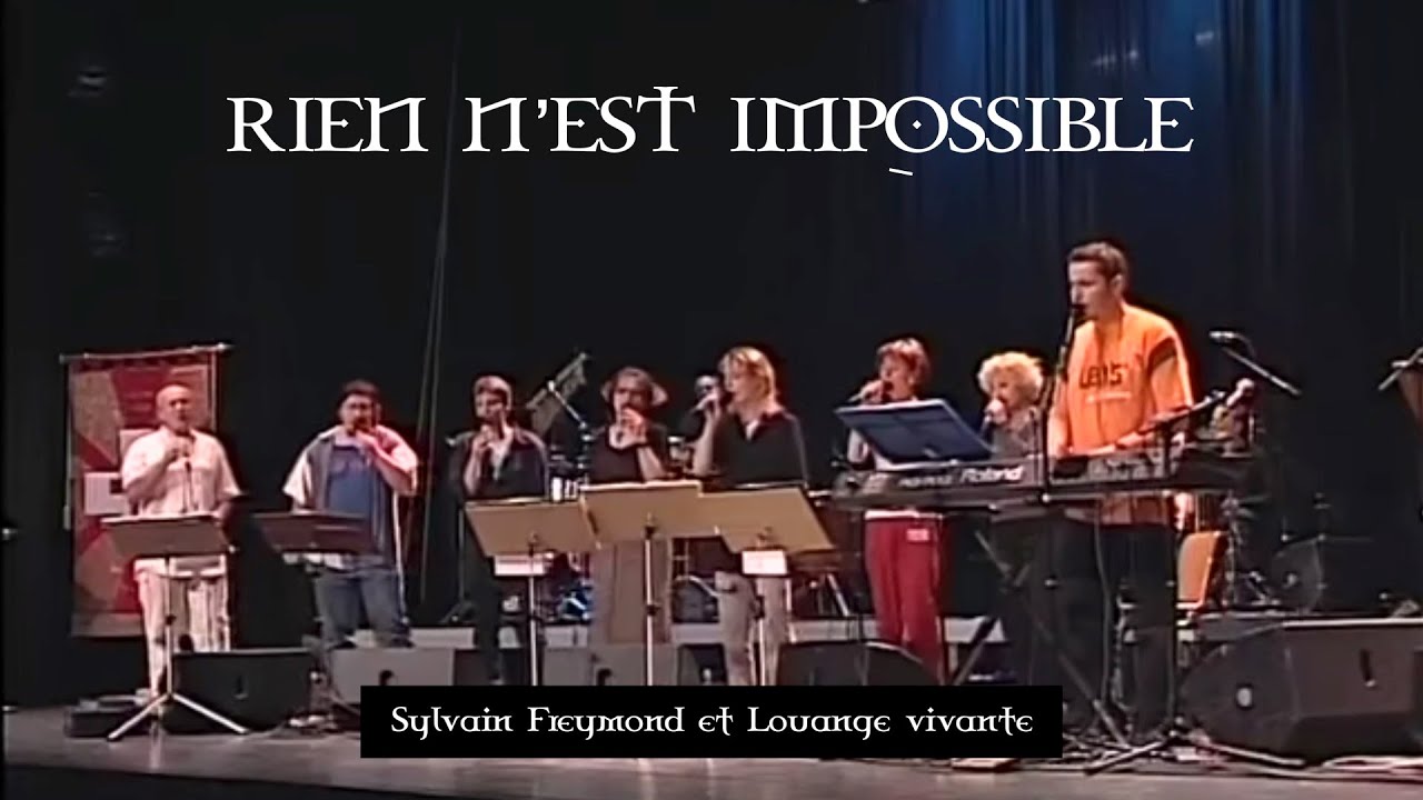 Rien n'est impossible &agrave; mon Dieu, Jem 822 - Louange vivante