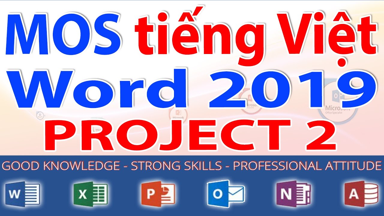 MOS Word 2019 tiếng việt - Project 2 | Hướng dẫn  ôn thi MOS Word 2019 tiếng Việt giống đề thi thật
