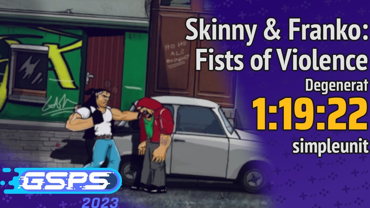 GSPS 2023 - Skinny & Franko: Fists of Violence [Degenerat] - SimpleUnit