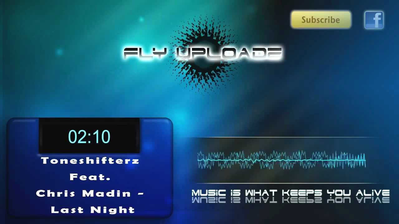 Toneshifterz Feat. Chris Madin - Last Night