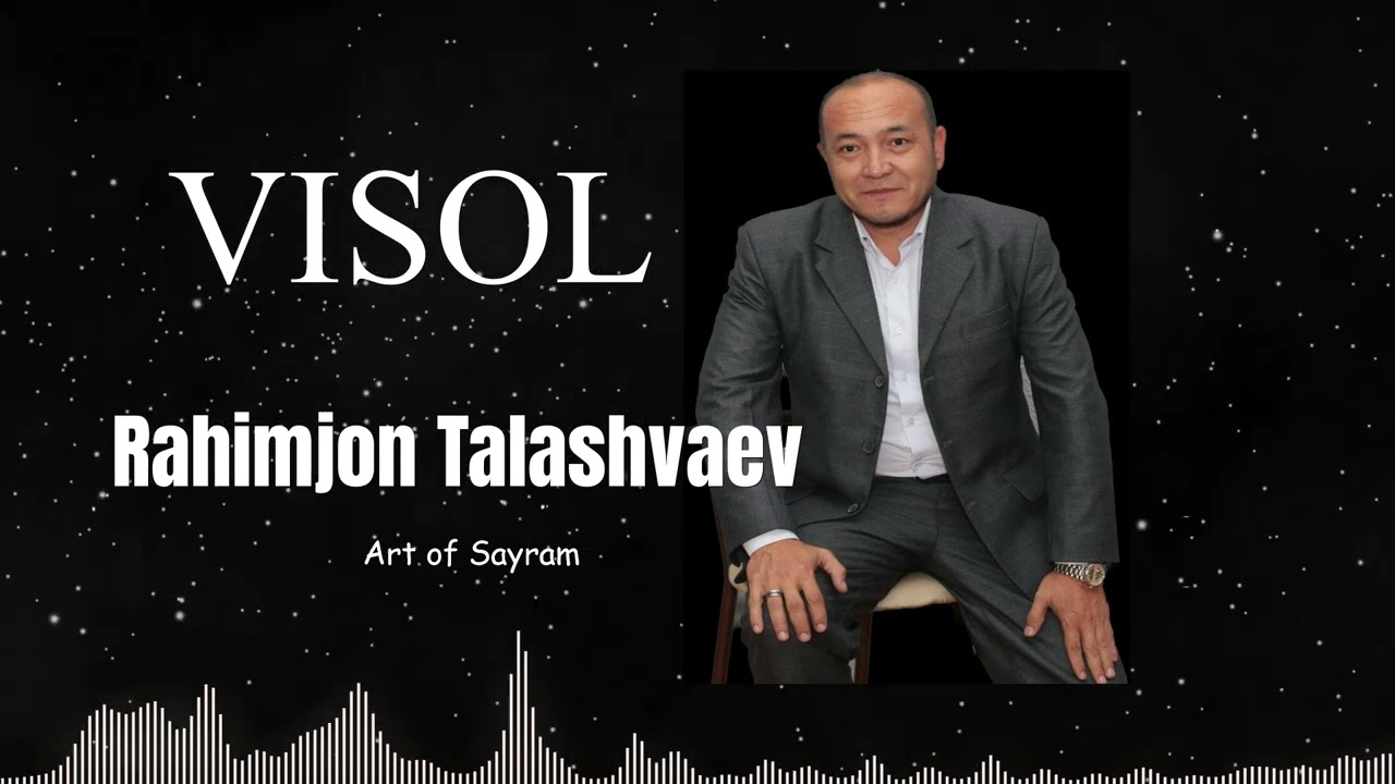Рахимжон Талашваев - Висол | Rahimjon Talashvaev - Visol (mualliflik qo&rsquo;shigi)
