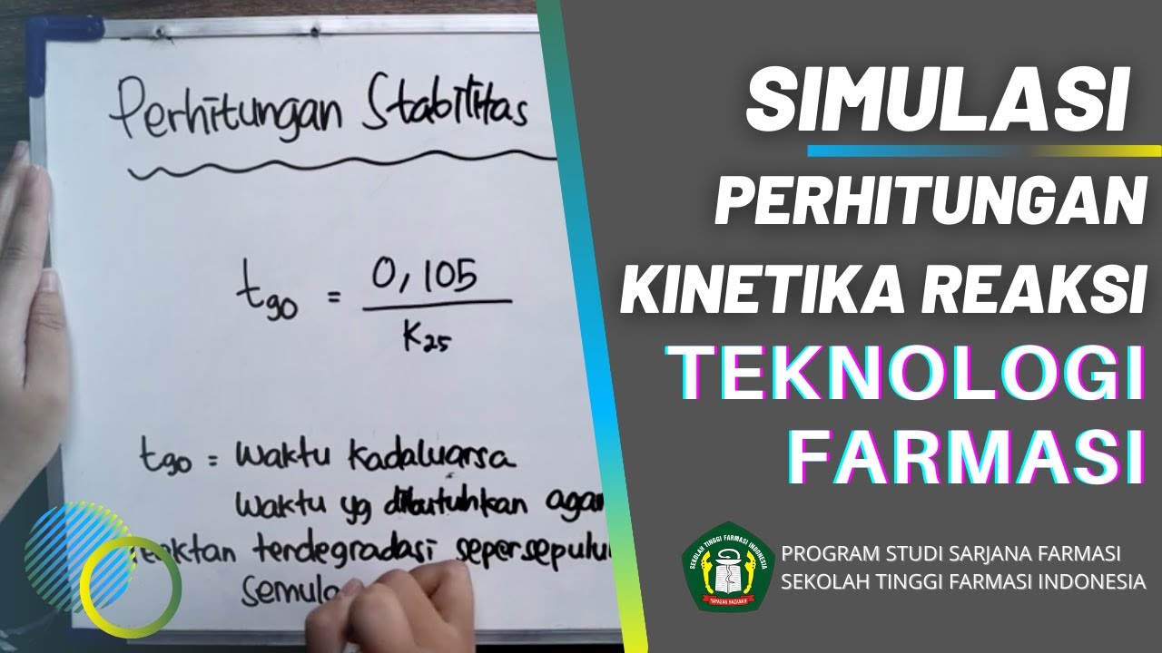 SIMULASI PERHITUNGAN KINETIKA REAKSI | STABILITAS OBAT - STFI Bandung